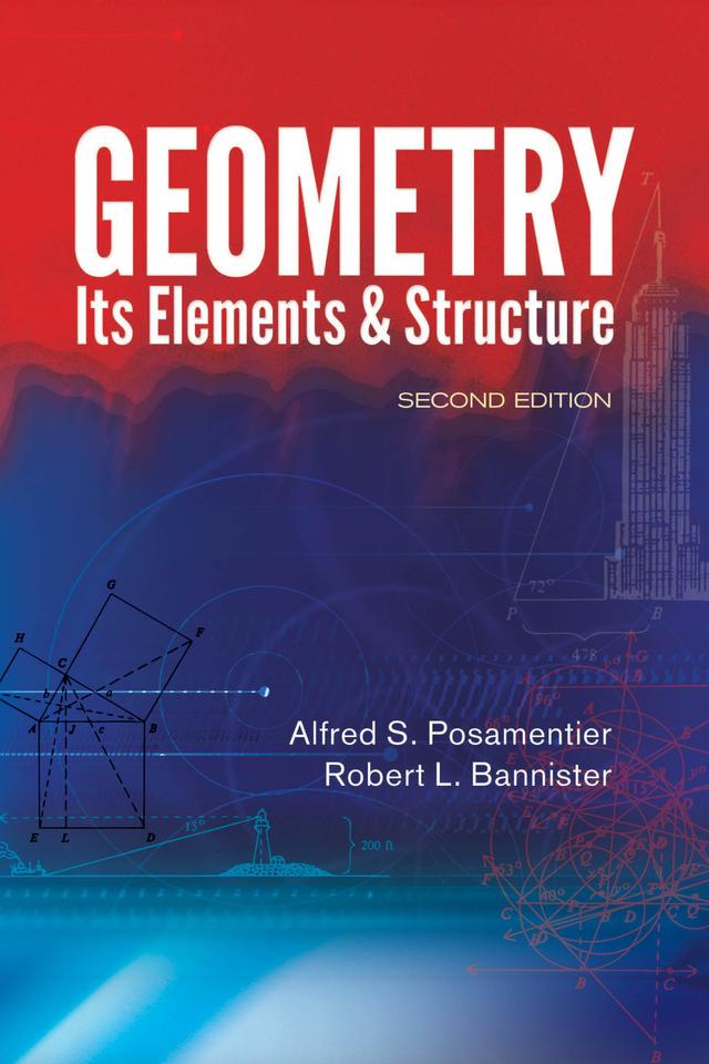 Geometry, Its Elements and Structure by Alfred S. Posamentier, Robert L.  Bannister