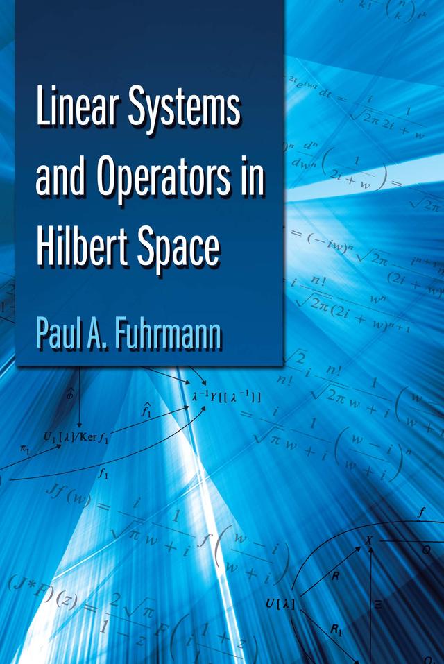 Linear Systems and Operators in Hilbert Space by Paul A. Fuhrmann