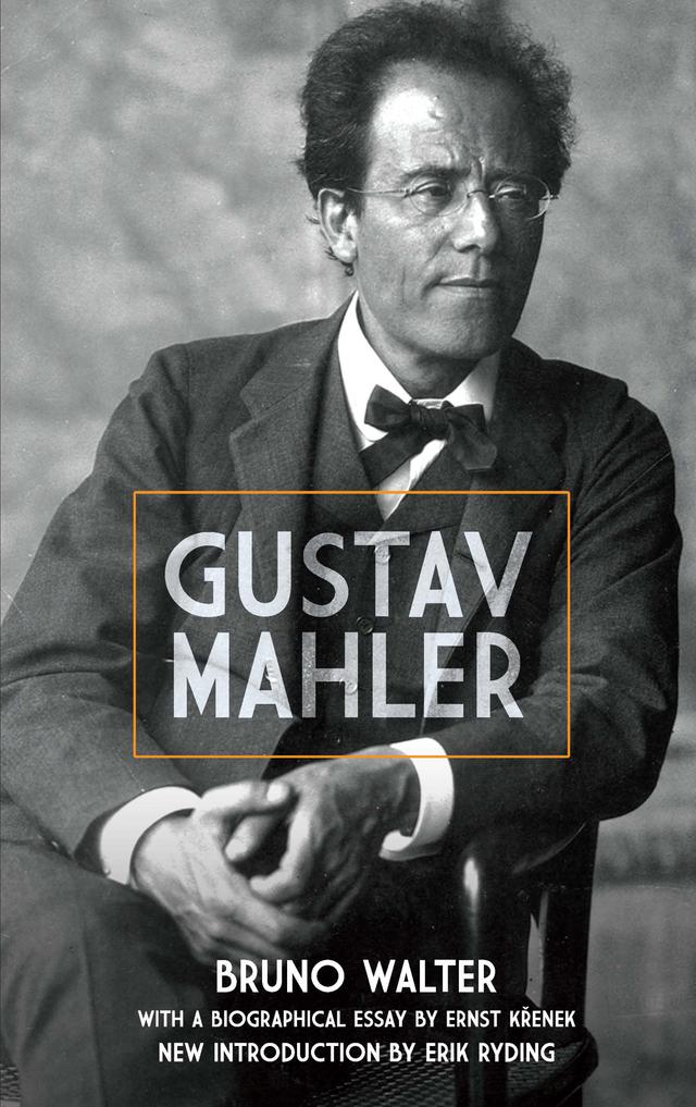 Gustav Mahler by Bruno Walter, Erik Ryding, Ernst Krenek, James Galston