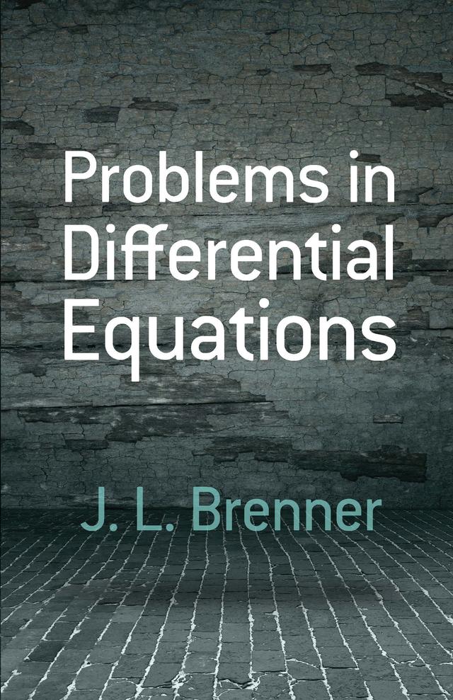 Problems in Differential Equations by J. L.  Brenner