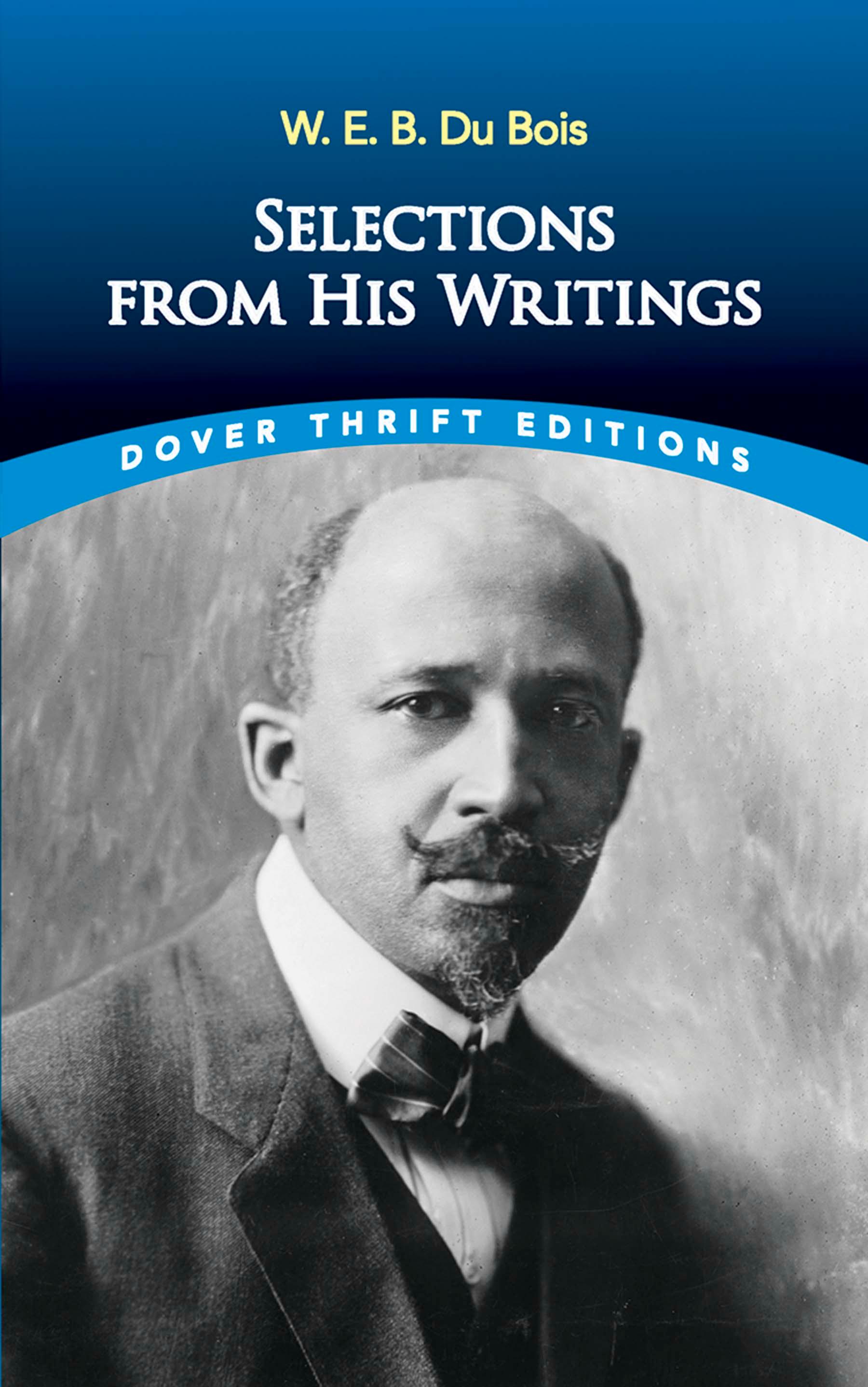 W. E. B. Du Bois: Selections from His Writings