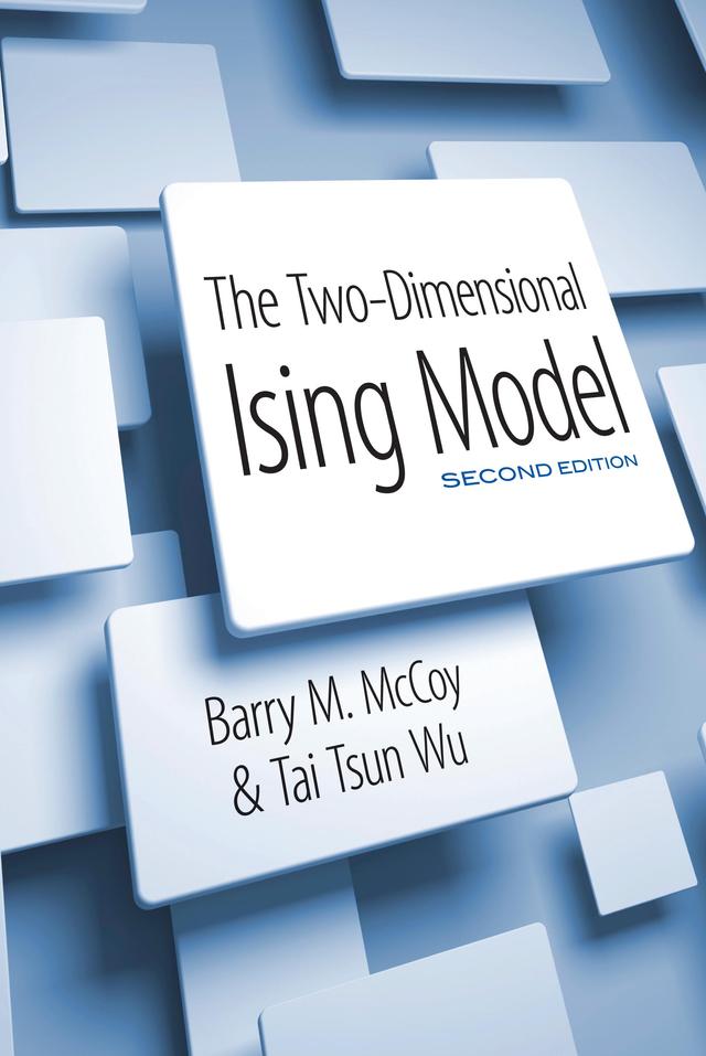 The Two-Dimensional Ising Model by Barry M. McCoy, Tai Tsun Wu