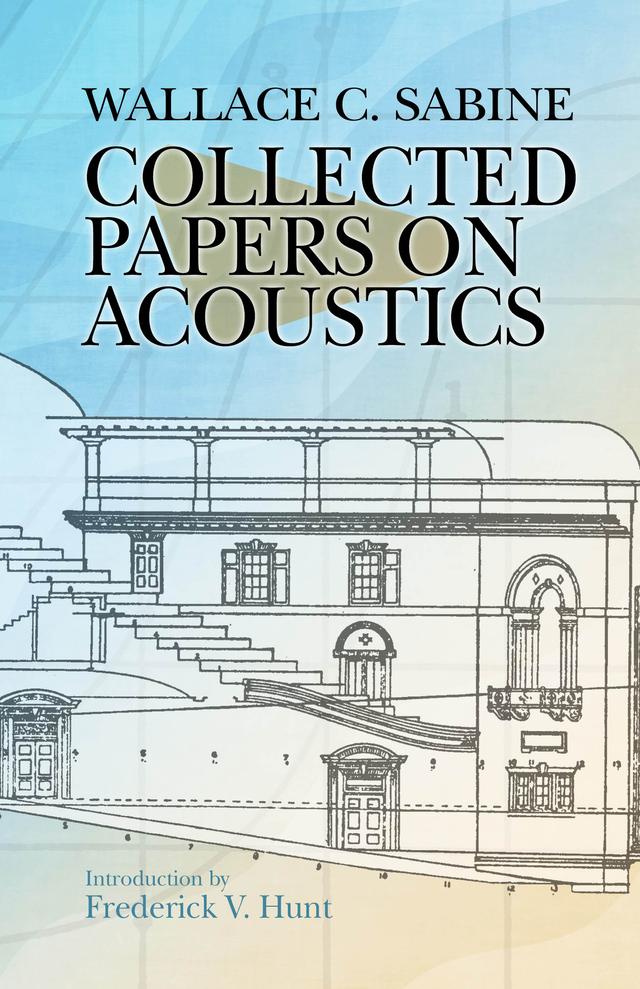 Collected Papers on Acoustics by Frederick  V. Hunt, Wallace Clement Sabine