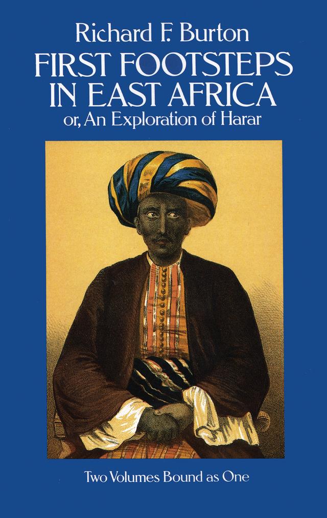 First Footsteps in East Africa; Or, an Exploration of Harar by Richard F. Burton