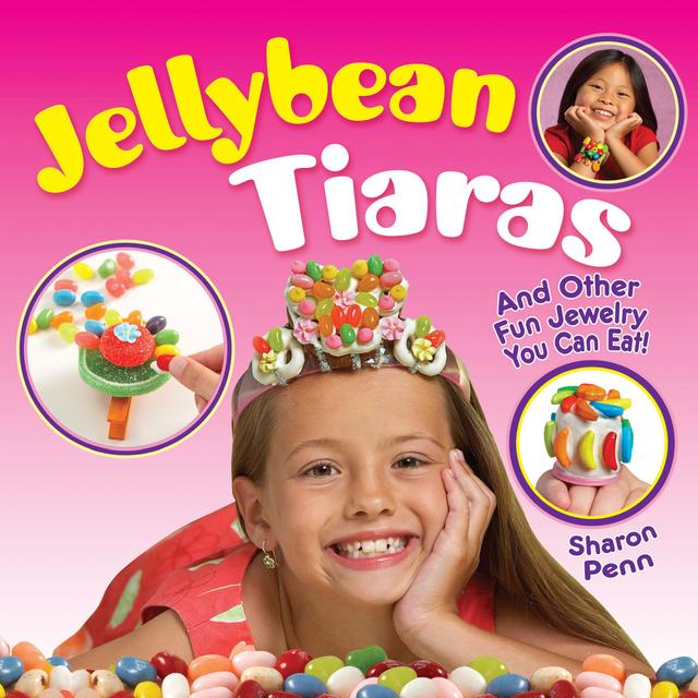 Jellybean Tiaras by Sharon Penn