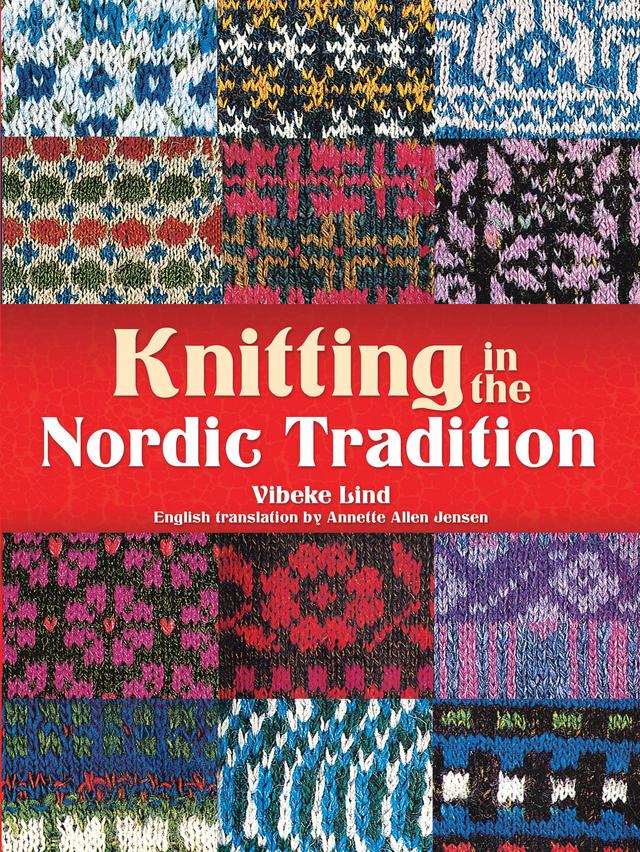 Knitting in the Nordic Tradition by Annette Allen Jensen, Vibeke Lind