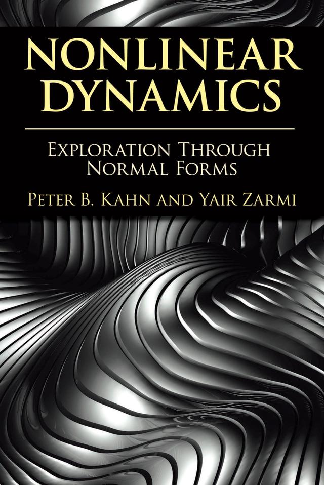 Nonlinear Dynamics by Peter B. Kahn, Yair Zarmi