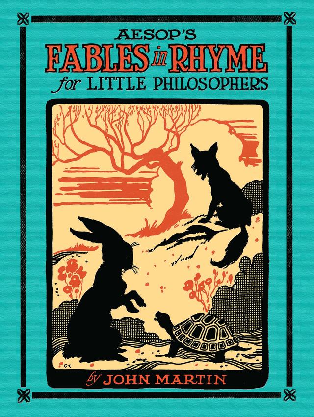 Aesop's Fables in Rhyme for Little Philosophers by George Leonard Carlson, John Martin, W. Fletcher White
