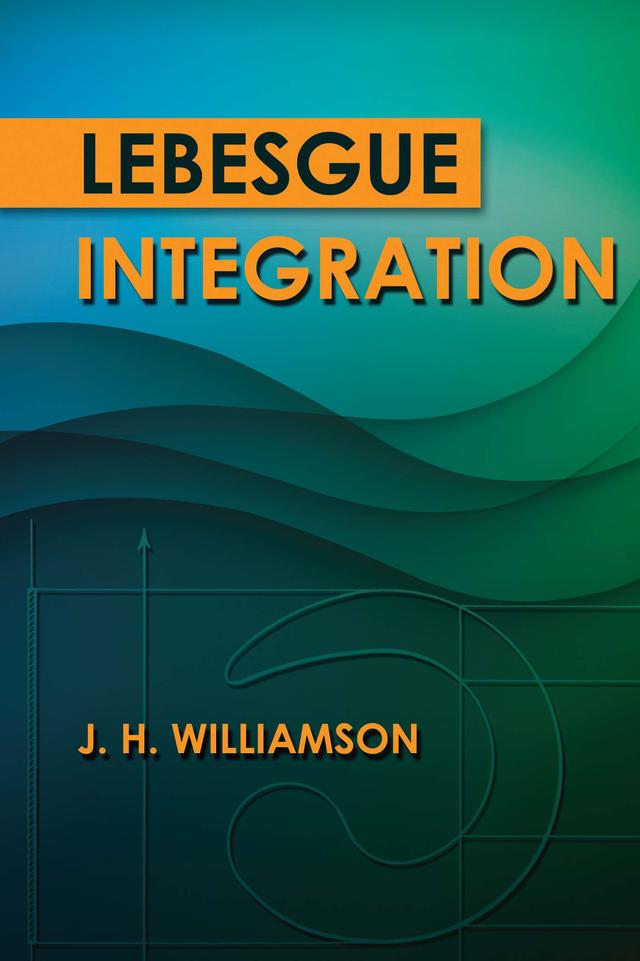 Lebesgue Integration by J.H. Williamson