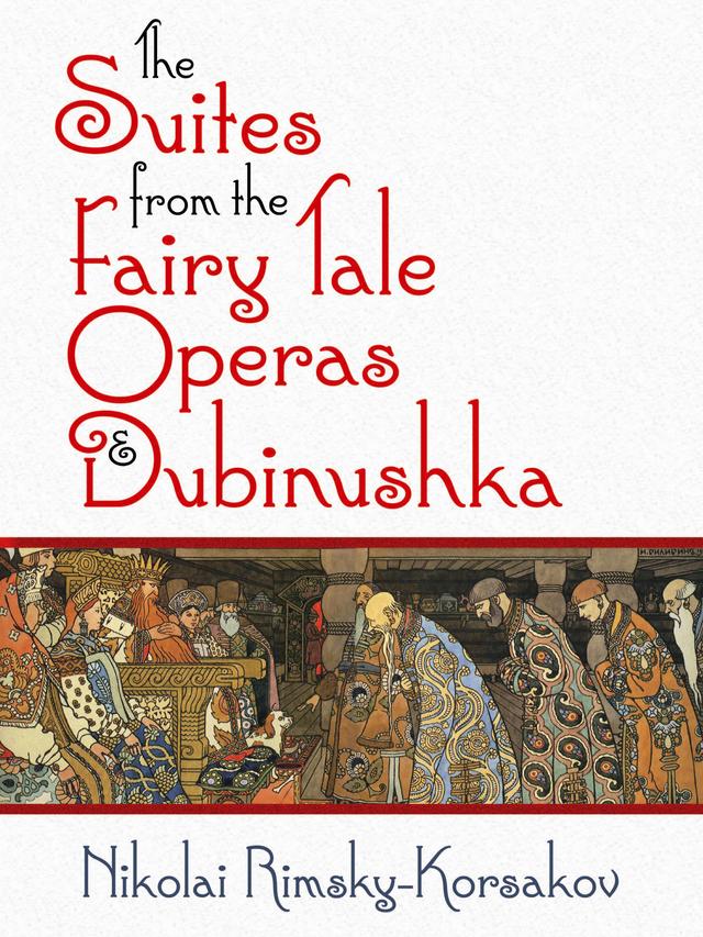 The Suites from the Fairy Tale Operas and Dubinushka by Nikolai Rimsky-Korsakov