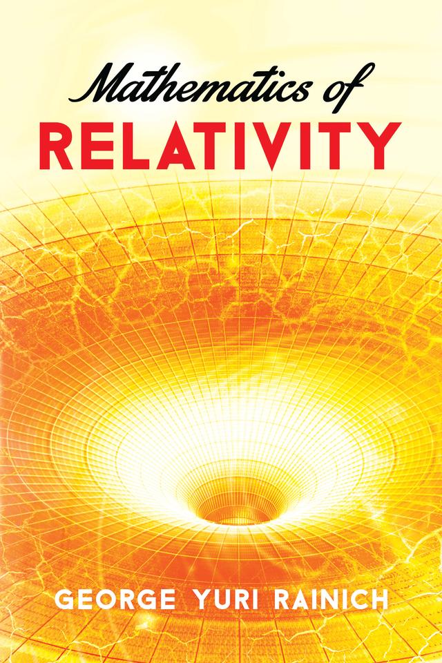 Mathematics of Relativity by George Yuri Rainich