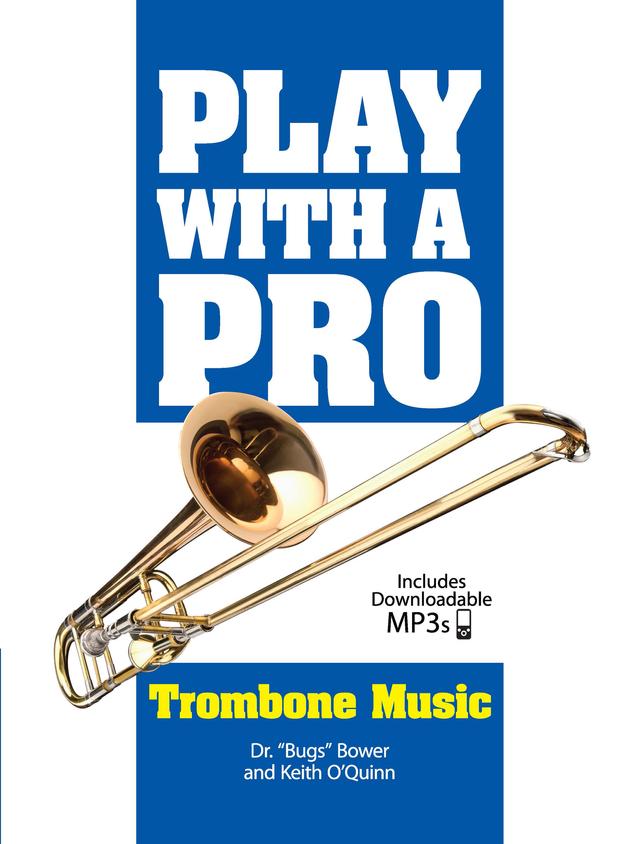 Play with a Pro Trombone Music by Bugs Bower, Keith  O'Quinn