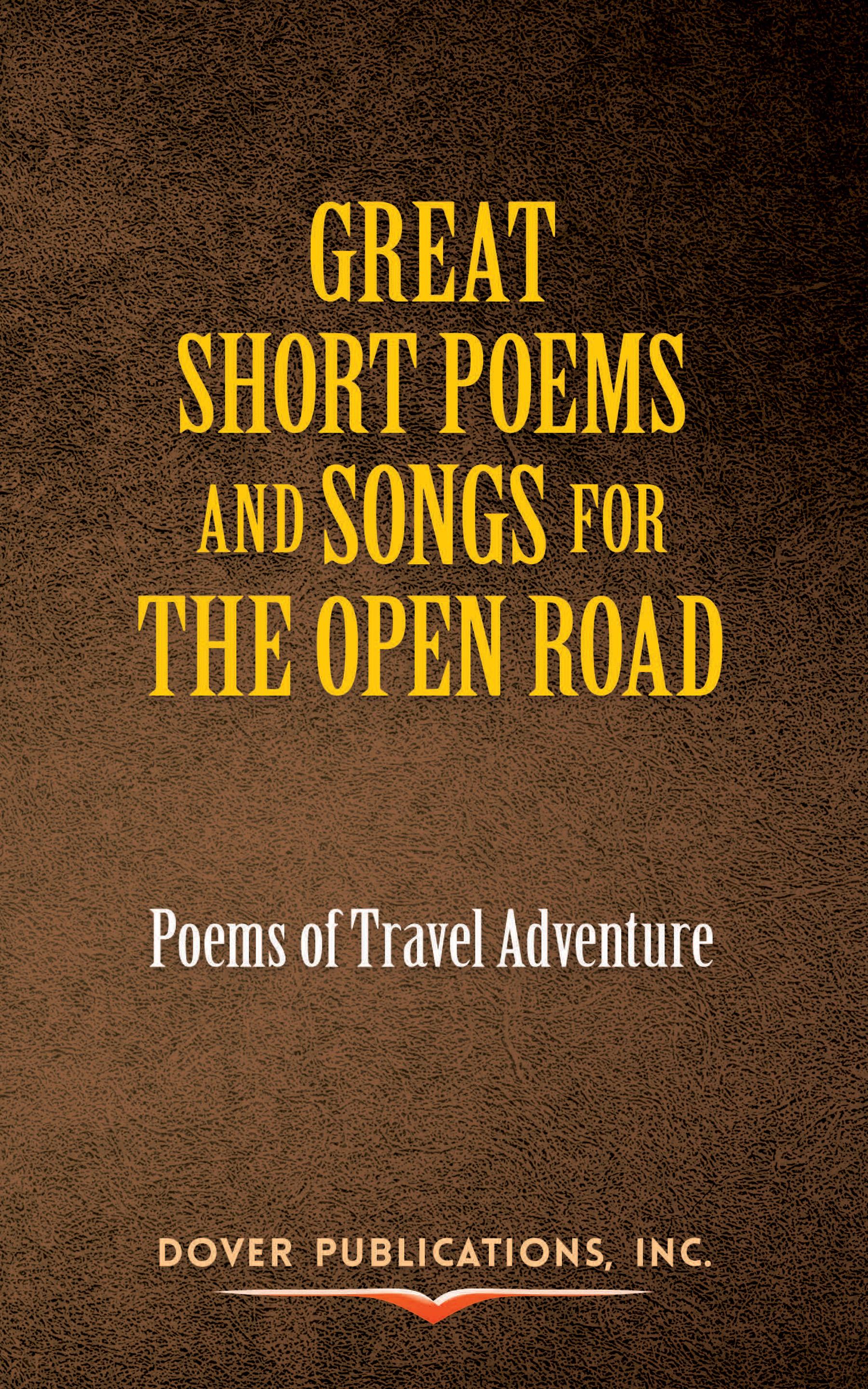 Great Short Poems and Songs for the Open Road: Poems of Travel Adventure