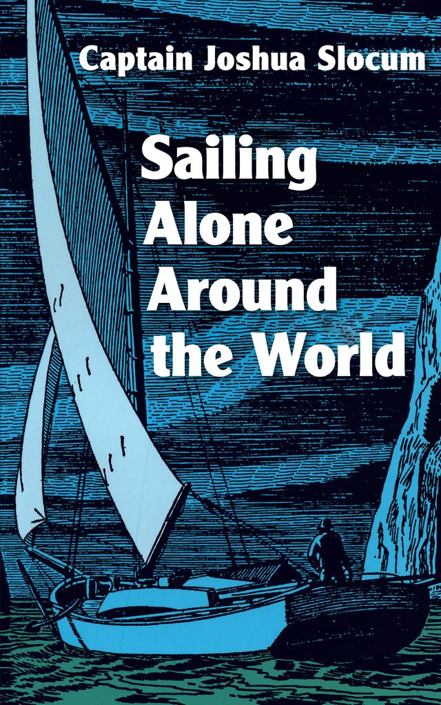 Sailing Alone Around the World by Joshua Slocum