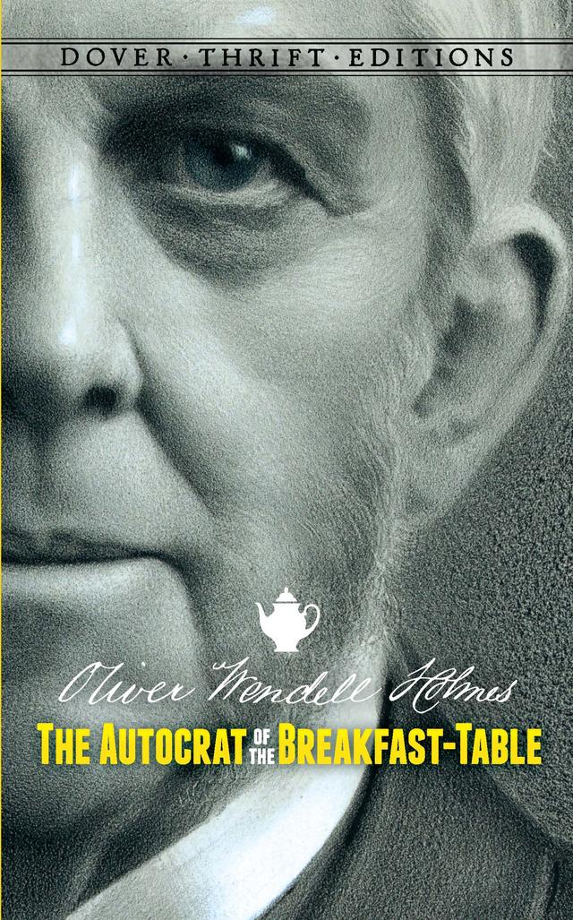 The Autocrat of the Breakfast-Table by Oliver Wendell Holmes