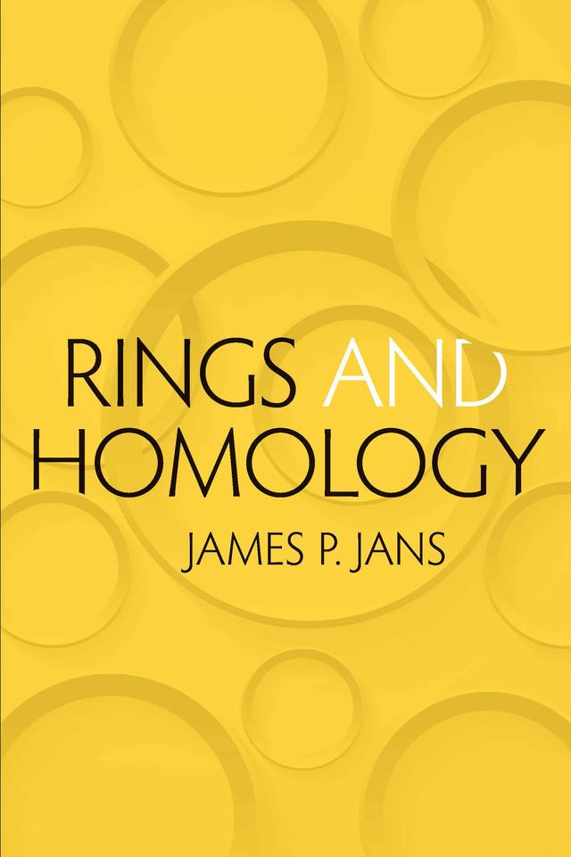 Rings and Homology by James P. Jans