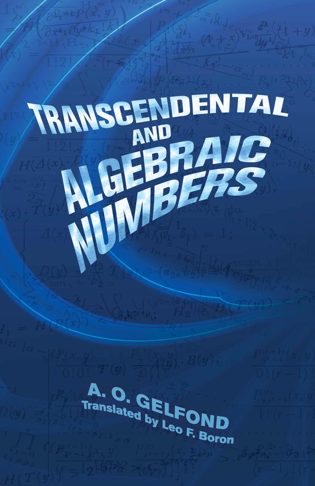 Transcendental and Algebraic Numbers by A. O. Gelfond, Leo F. Boron