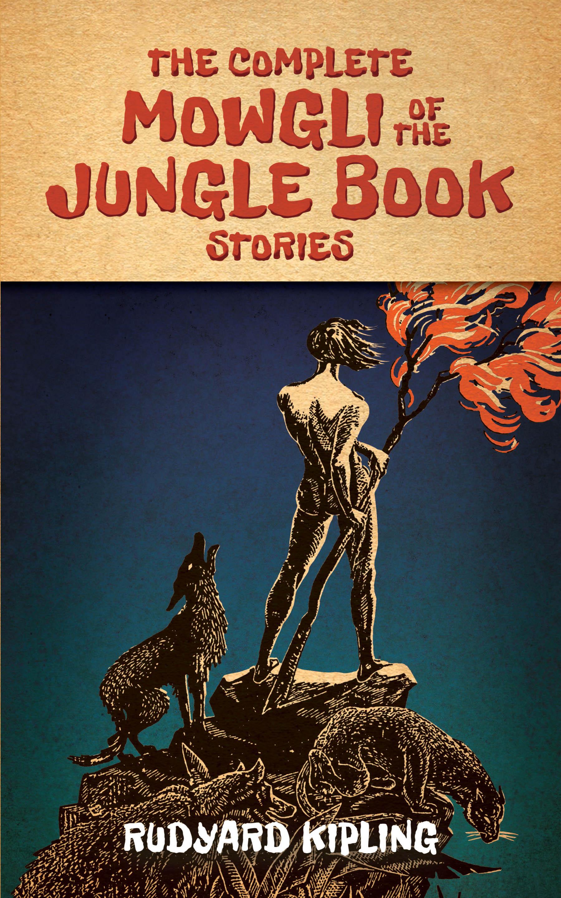 The Complete Mowgli of the Jungle Book Stories