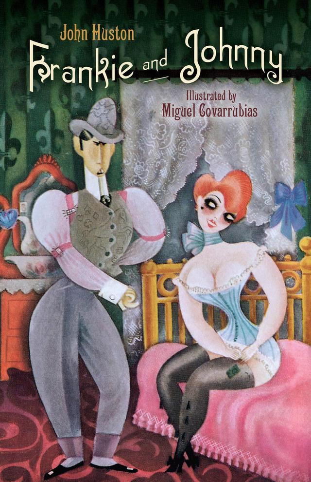 Frankie and Johnny by John Huston, Miguel Covarrubias