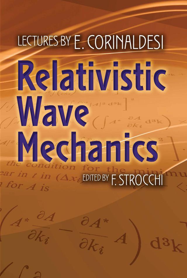 Relativistic Wave Mechanics by E. Corinaldesi, F. Strocchi