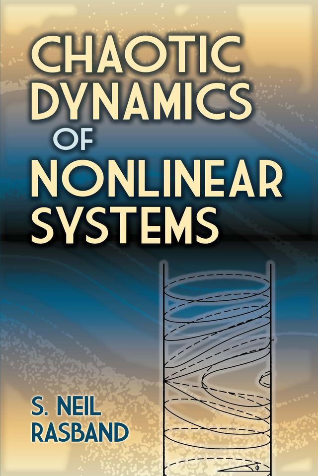 Chaotic Dynamics of Nonlinear Systems by S. Neil Rasband