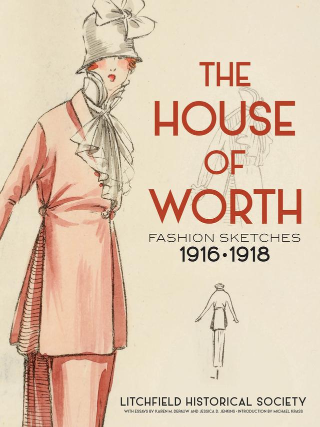 The House of Worth by Jessica D. Jenkins, Karen M. DePauw, Litchfield Historical Society, Michael Krass