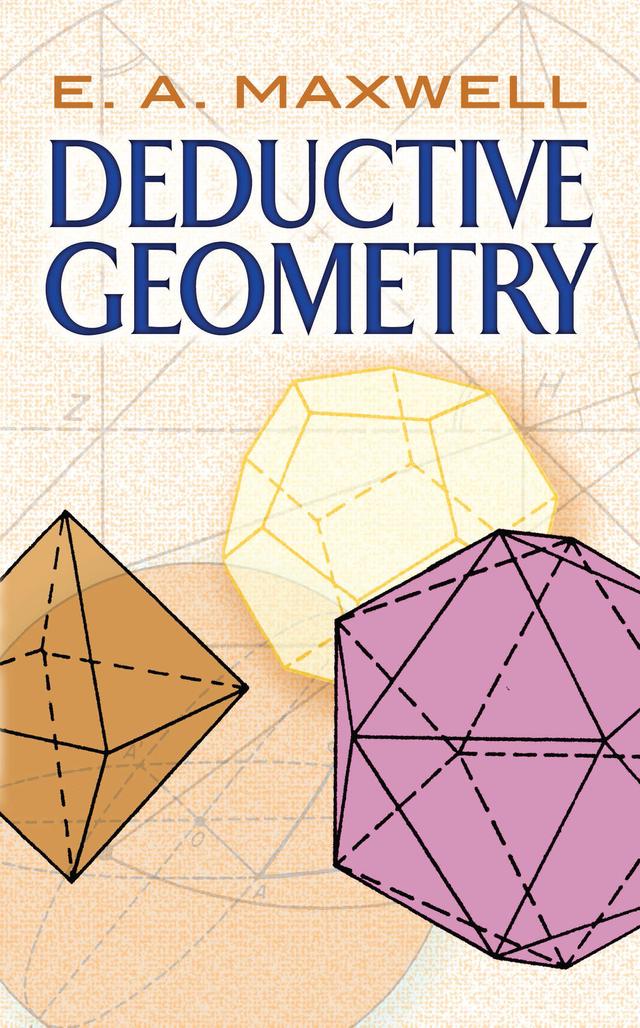Deductive Geometry by E.A. Maxwell