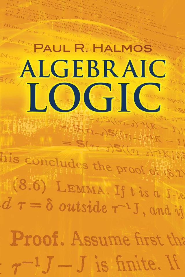 Algebraic Logic by Paul R. Halmos