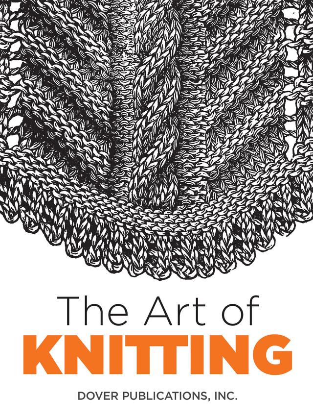 The Art of Knitting by Butterick Publishing Co., Dover Publications, Inc.