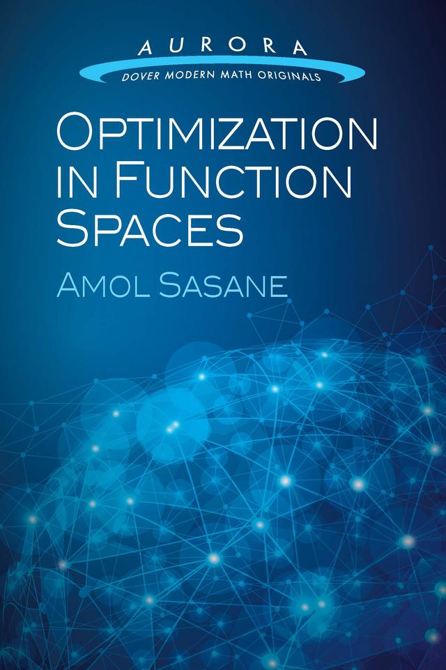 Optimization in Function Spaces by Amol Sasane