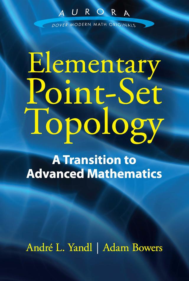 Elementary Point-Set Topology by Adam Bowers, Andre  L. Yandl
