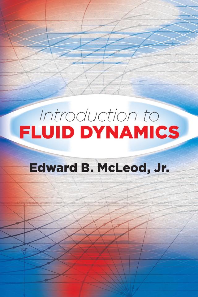 Introduction to Fluid Dynamics by Edward B. McLeod, Jr.