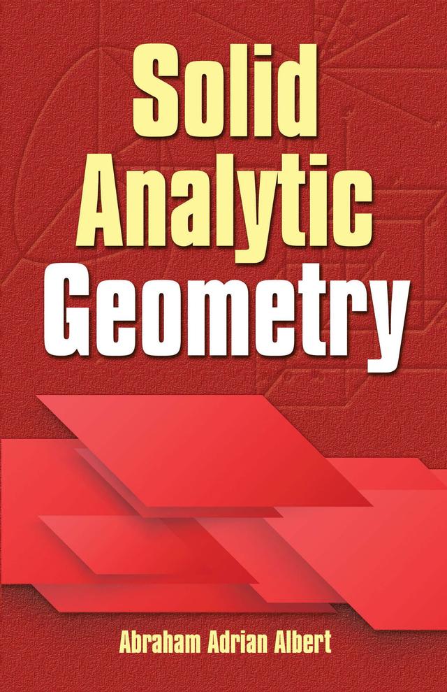 Solid Analytic Geometry by Abraham Adrian Albert