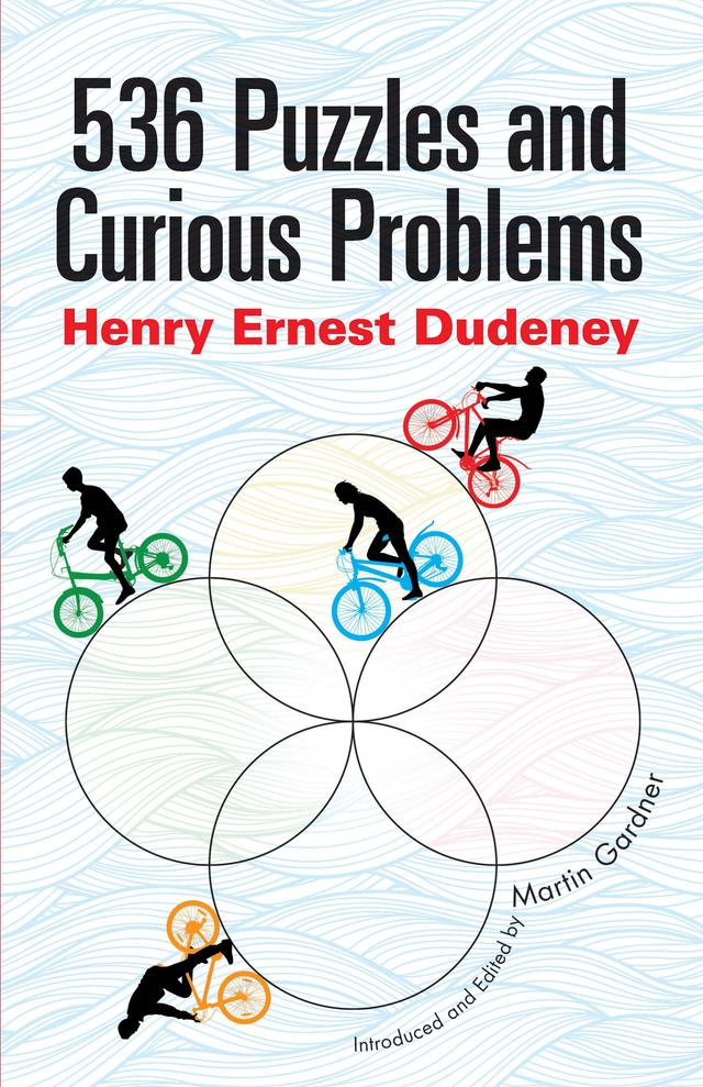 536 Puzzles and Curious Problems by Henry E. Dudeney, Martin Gardner