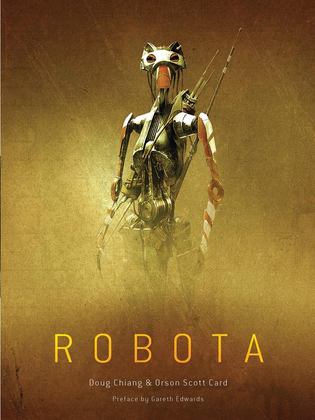 Robota by Doug Chiang, Gareth Edwards, Orson Scott Card