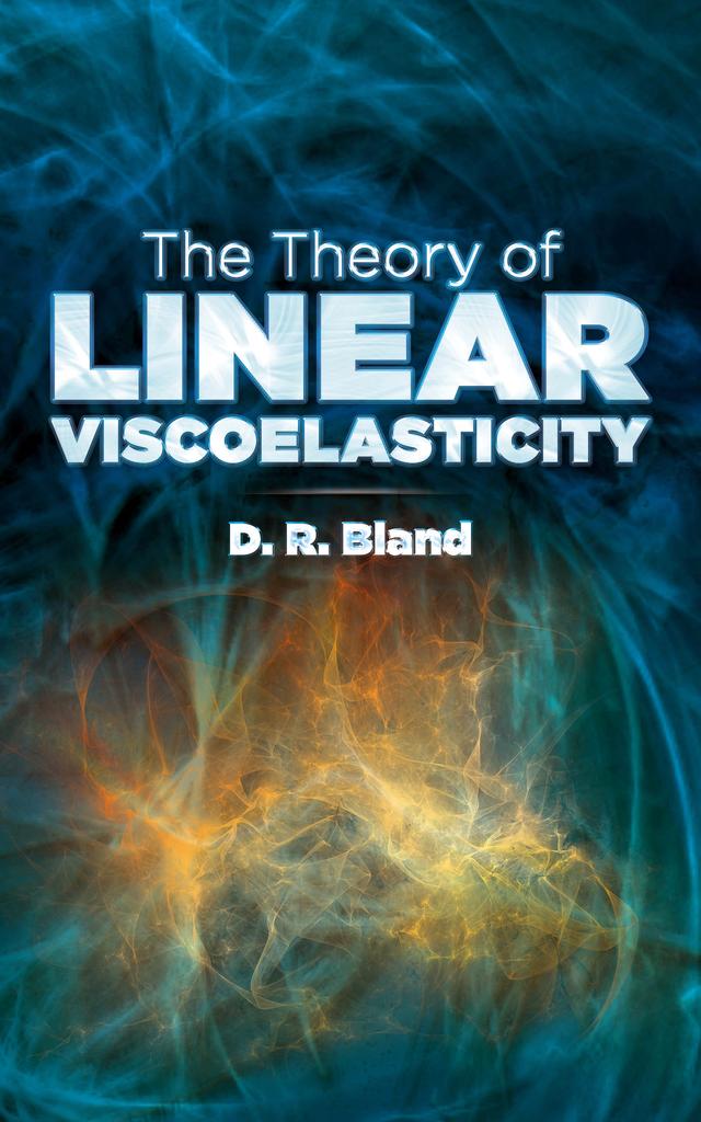 The Theory of Linear Viscoelasticity by D. R.  Bland