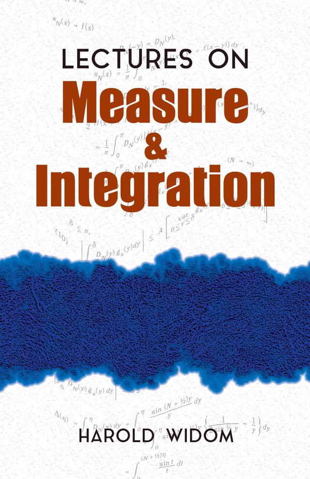 Lectures on Measure and Integration by Harold Widom