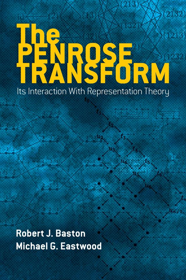 The Penrose Transform by Michael G. Eastwood, Robert J. Baston