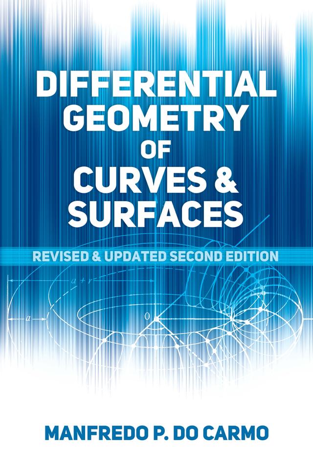 Differential Geometry of Curves and Surfaces by Manfredo P. do Carmo