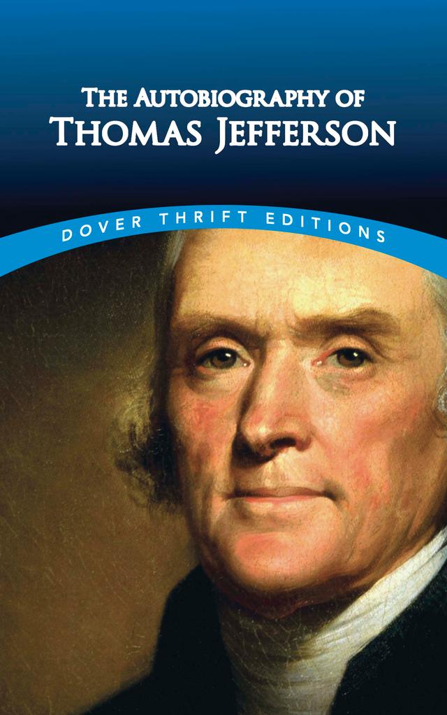 The Autobiography of Thomas Jefferson by Thomas Jefferson