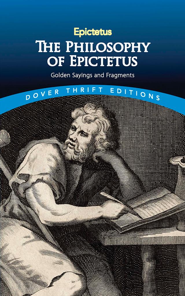 The Philosophy of Epictetus by Epictetus