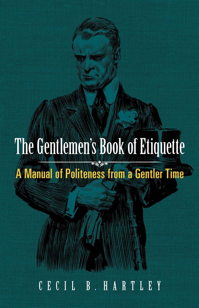 The Gentlemen's Book of Etiquette by Cecil B. Hartley
