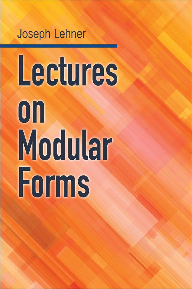 Lectures on Modular Forms by Joseph J. Lehner