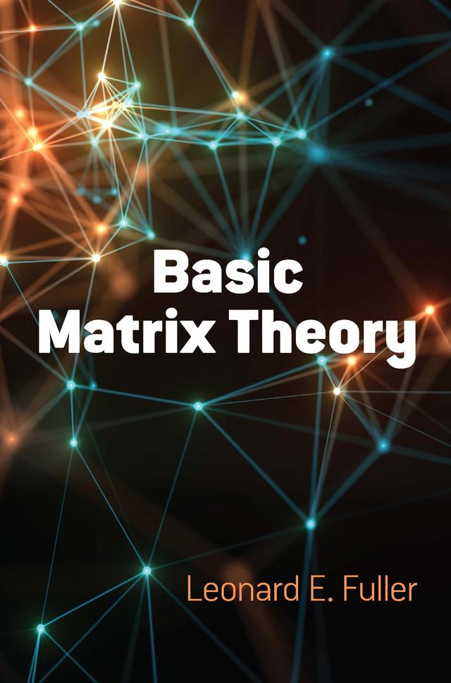 Basic Matrix Theory by Leonard  E. Fuller