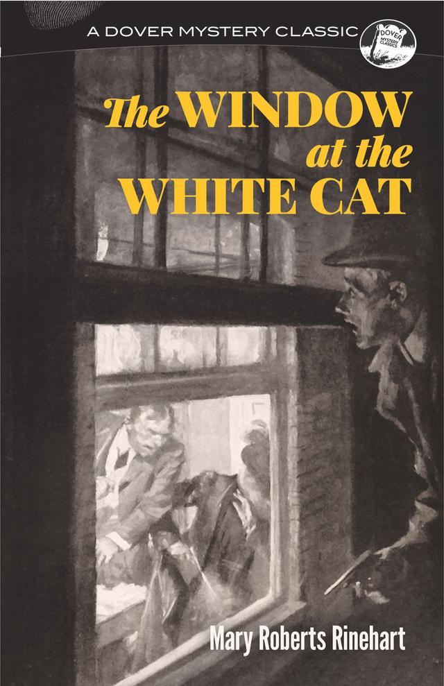 The Window at the White Cat by Mary Roberts Rinehart