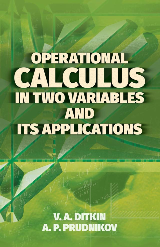Operational Calculus in Two Variables and Its Applications by A.P.  Prudnikov, D.M.G. Wishart, V.A. Ditkin