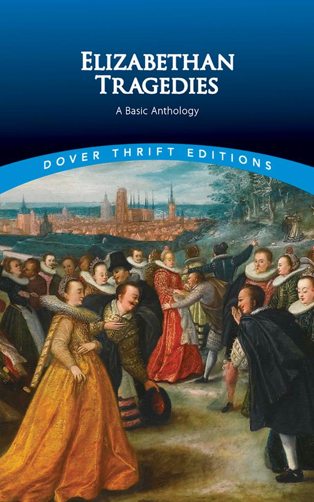Elizabethan Tragedies by Dover Publications, Inc.
