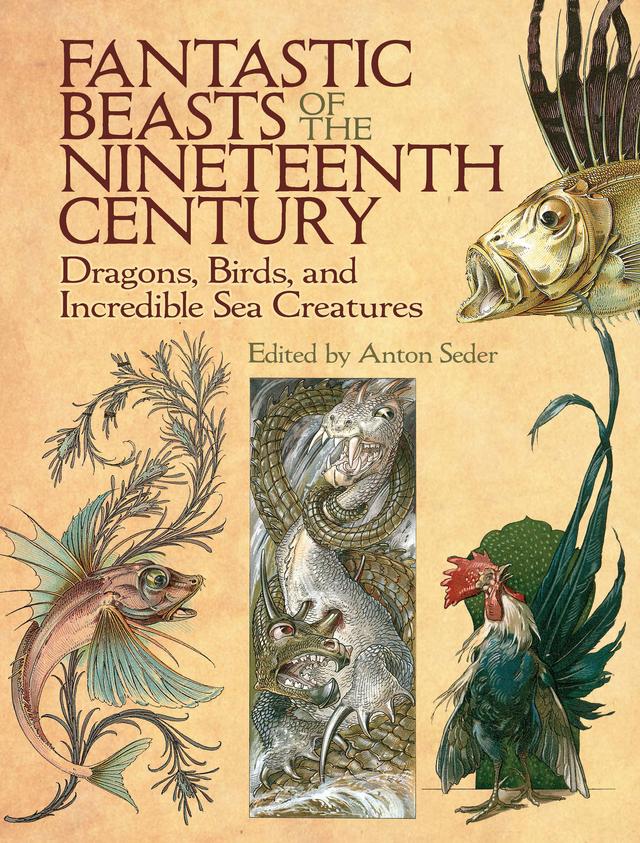 Fantastic Beasts of the Nineteenth Century by Anton Seder
