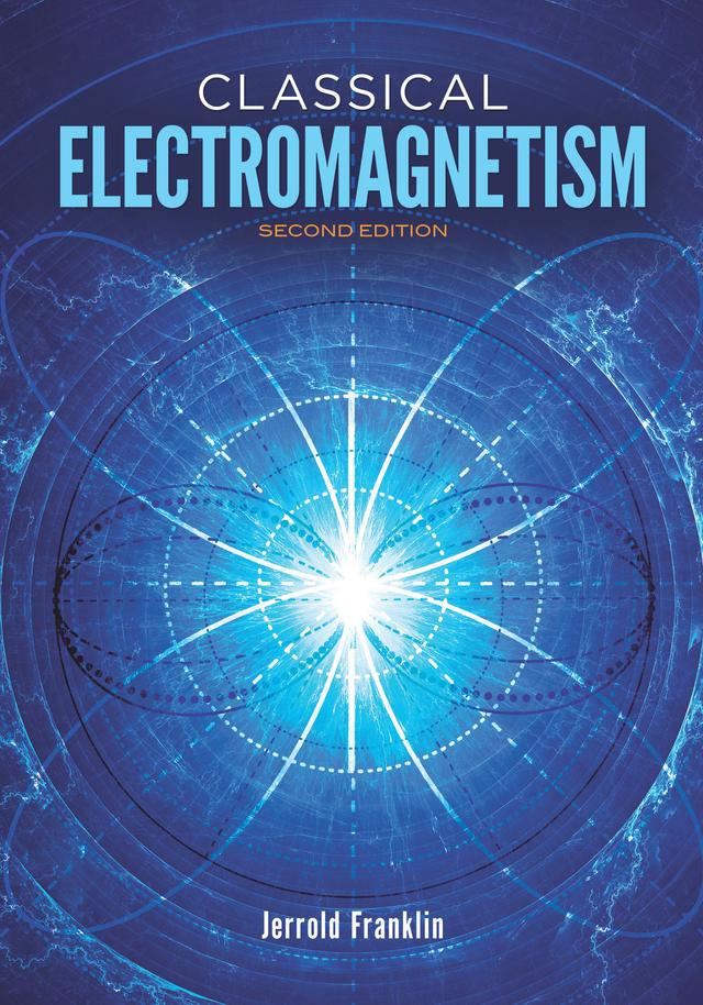 Classical Electromagnetism by Jerrold Franklin