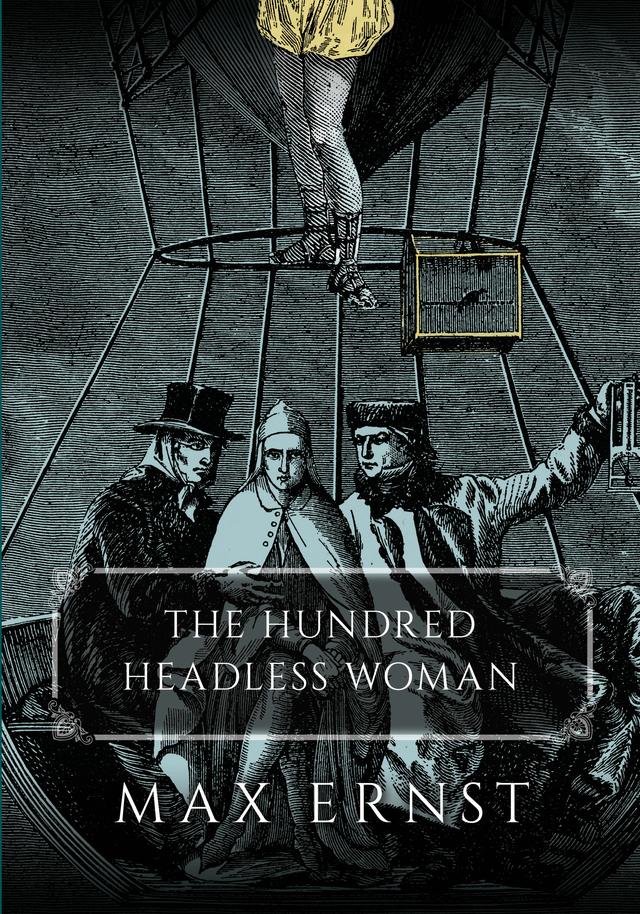 The Hundred Headless Woman by André Breton, Dorothea Tanning, Max Ernst